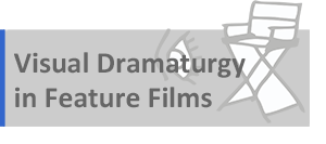Visual Dramaturgy in Feature Films
